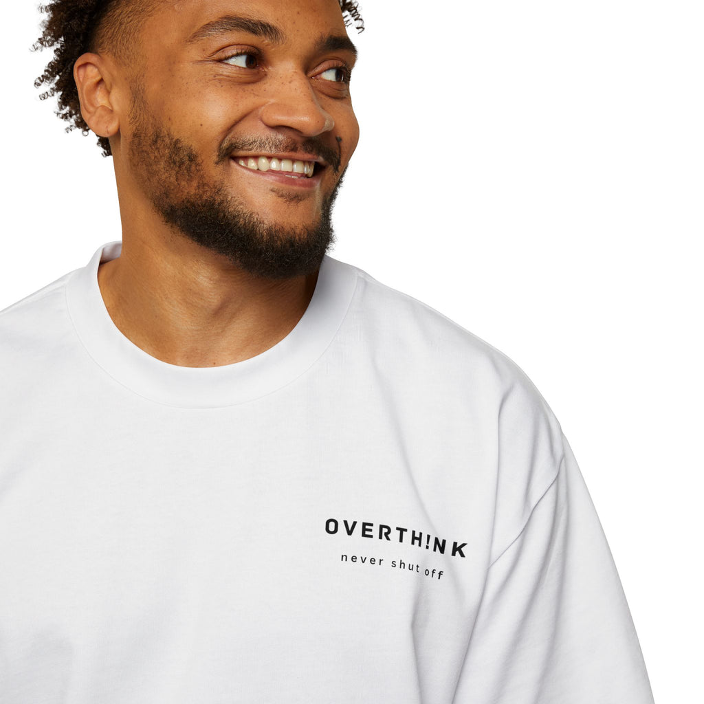 OVERTHINK "Never shut off" Oversized Tee