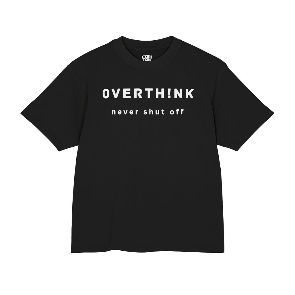 Overthink "never shut off" Tee-Minimal Oversized Streetwear T-Shirt